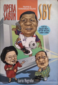 Image of OPERA SABUN SBY : TELEVISI DAN KOMUNIKASI POLITIK