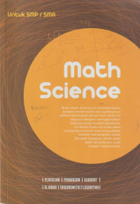 Image of MATH SCIENCE PERKALIAN, PEMBAGIAN, KUADRAT, ALJABAR, TRIGONOMETRI, LOGARITMA UNTUK SMP / SMA
