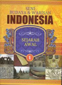 Image of SENI BUDAYA & WARISAN INDONESIA 1 : SEJARAH AWAL