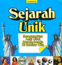 Image of SEJARAH UNIK : MENGUNGKAP ASAL USUL BENDA-BENDA DI SEKITAR KITA