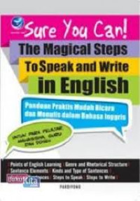 Image of SURE YOU CAN! THE MAGICAL STEPS TO SPEAK AND WRITE IN ENGLISH PANDUAN PRAKTIS MUDAH BICARA DAN MEULIS DALAM BAHASA INGGRIS