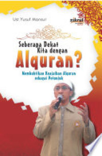 Image of SEBERAPA DEKAT KITA DENGAN ALQURAN? MEMBUKTIKAN KEAJAIBAN ALQURAN SEBAGAI PETUNJUK
