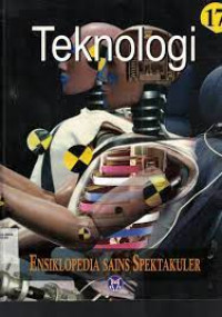 Image of ENSIKLOPEDIA SAINS SPEKTAKULER 17 : TEKNOLOGI