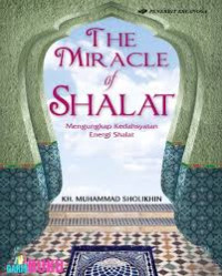 Image of THE MIRACLE OF SHALAT MENGUNGKAP KEDAHSYATAN ENERGI SHALAT
