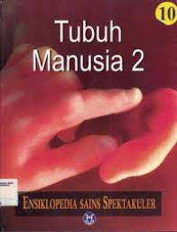 Image of ENSIKLOPEDIA SAINS SPEKTAKULER 10 : TUBUH MANUSIA 2