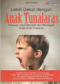 Image of LEBIH DEKAT DENGAN ANAK TUNALARAS : PANDUAN UNTUK MENDIDIK DAN MENANGANI ANAK-ANAK TUNALARAS