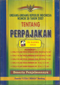 Image of UNDANG-UNDANG REPUBLIK INDONESIA NOMOR 28 TAHUN 2007 PERPAJAKAN