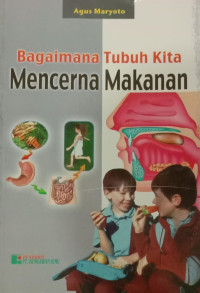 Image of BAGAIMANA TUBUH KITA MENCERNA MAKANAN