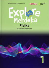 Image of EXPLORE MERDEKA FISIKA UNTUK SMA/MA KELAS XI