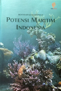 Image of IKHTISAR KEMARITIMAN - POTENSI MARITIM INDONESIA