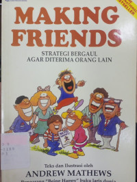 Image of MAKING FRIENDS : STRATEGI BERGAUL AGAR DITERIMA ORANG LAIN