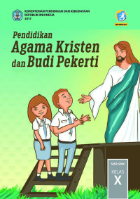 Image of PENDIDIKAN AGAMA KRISTEN DAN BUDI PEKERTI BERTUMBUH MENJADI DEWASA SMA/SMK KELAS X
