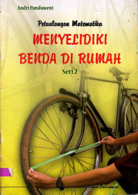 Image of PETUALANGAN MATEMATIKA: MENYELIDIKI BENDA DI RUMAH (SERI 2)