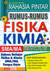 Image of RAHASIA PINTAR RUMUS-RUMUS FISIKA KIMIA SMA/MA KELAS X, XI, XII