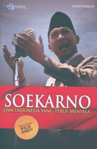 Image of SOEKARNO : JIWA INDONESIA YANG TERUS MENYALA