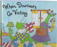 Image of WHEN DINOSAURS GO VISITING