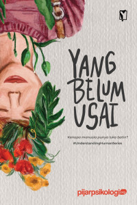 Image of YANG BELUM USAI : KENAPA MANUSIA PUNYA LUKA BATIN?