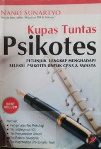 Image of KUPAS TUNTAS PSIKOTES PETUNJUK LENGKAP MENGHADAPI SELEKSI PSIKOTES UNTUK CPNS & SWASTA